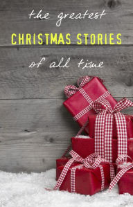 Title: The Greatest Christmas Stories of All Time, Author: Charles Dickens