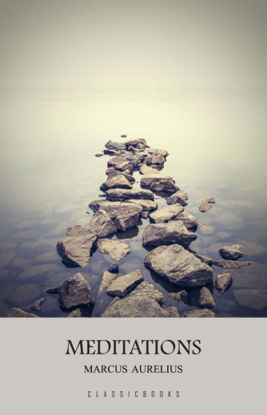 Meditations: A New Translation by Marcus Aurelius, Gregory Hays