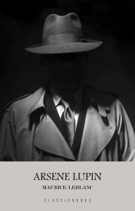 Title: Arsene Lupin, Gentleman-Burglar, Author: Maurice Leblanc