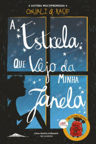 Title: A Estrela Que Vejo da Minha Janela, Author: Onjali Q. Raúf