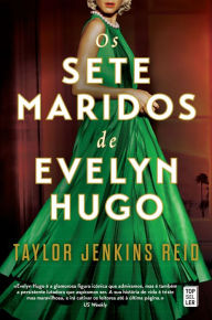 Title: Os Sete Maridos de Evelyn Hugo, Author: Taylor Jenkins Reid