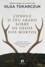 Conduz o Teu Arado Sobre os Ossos dos Mortos / Drive Your Plow Over the Bones of the Dead