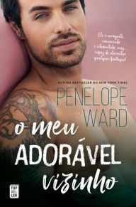 Title: O Meu Adorável Vizinho, Author: Penelope Ward