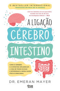 Title: A Ligação Cérebro-Intestino, Author: Emeran Mayer