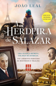 Title: A Herdeira de Salazar, Author: João Leal
