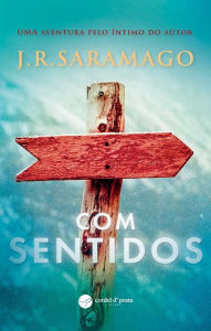 Title: Com sentidos, Author: J. R. Saramago