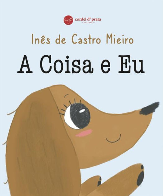 A Coisa e Eu by Inês Castro Mieiro de | eBook (NOOK Kids) | Barnes & Noble®