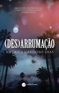 Title: (Des)arrumação, Author: Andreia Cardoso Dias