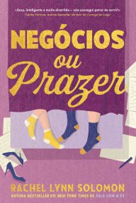 Title: Negócios ou Prazer, Author: Rachel Lynn Solomon