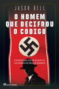 Title: O Homem que Decifrou o Código, Author: Jason Bell