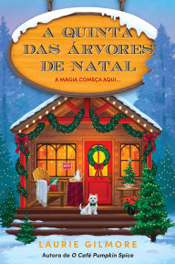 Title: A Quinta das Árvores de Natal, Author: Laurie Gilmore