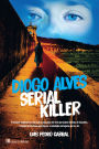 Diogo Alves - Serial Killer