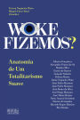 Woke Fizemos?