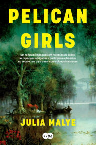 Title: Pelican Girls, Author: Julia Malye