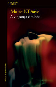 Title: A vingança é minha, Author: Marie NDiaye