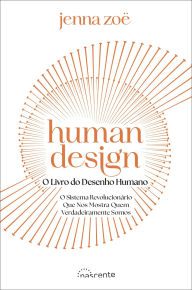 Title: Human Design - O Livro do Desenho Humano, Author: Jenna Zöe