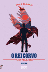 Title: O Rei Corvo, Author: Nora Sakavic