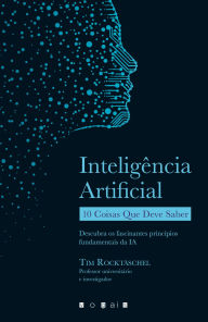 Title: Inteligência Artificial: 10 Coisas Que Deve Saber, Author: Tim Rocktäschel