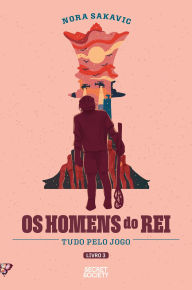 Title: Os Homens do Rei, Author: Nora Sakavic
