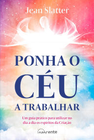 Title: Ponha o Céu a Trabalhar, Author: Jean Slatter