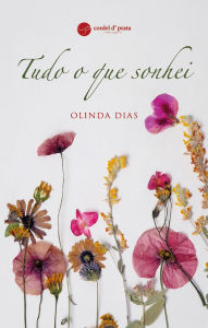 Title: Tudo o que sonhei, Author: Olinda Dias
