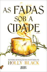 Title: As Fadas Sob a Cidade, Author: Holly Black