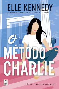 Book downloader free download O Método Charlie (Campus Diaries 3) iBook by Elle Kennedy, Maria João B. Marques