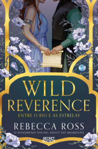Title: Wild Reverence: Entre o Rio e as Estrelas, Author: Rebecca Ross