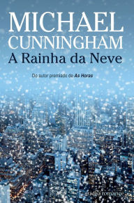 Title: A Rainha da Neve, Author: Michael Cunningham