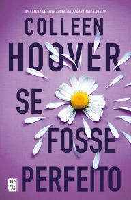 Title: Se Fosse Perfeito, Author: Colleen Hoover