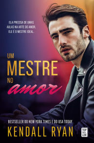 Title: Um Mestre no Amor, Author: Kendall Ryan