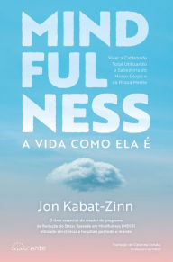 Title: Mindfulness: A Vida Como Ela É, Author: Jon Kabat-Zinn