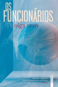 Title: Os Funcionários, Author: Olga Ravn