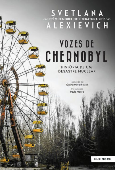 Vozes de Chernobyl: História de Um Desastre Nuclear / Voices from Chernobyl: The Oral History of a Nuclear Disaster