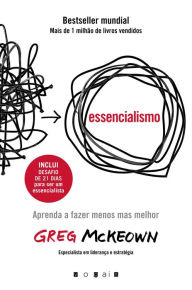 Title: Essencialismo: Aprenda a Fazer Menos mas Melhor, Author: Greg McKeown
