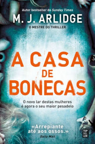 Title: A Casa de Bonecas, Author: M. J. Arlidge
