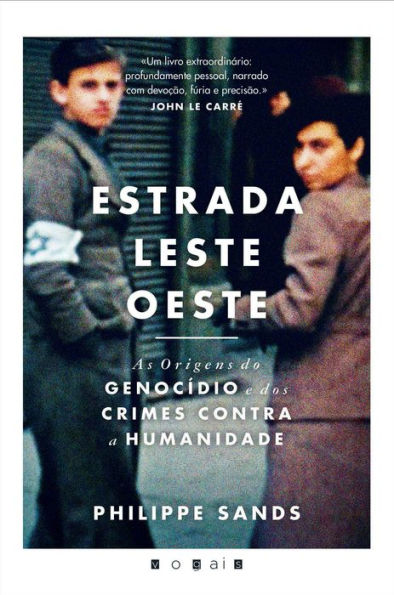 Estrada Leste-Oeste: As Origens do Genocídio e dos Crimes Contra a Humanidade