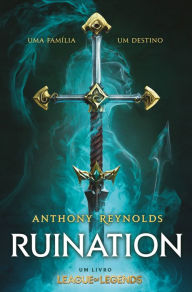 Title: Ruination - um livro LEAGUE OF LEGENDS, Author: Anthony Reynolds