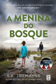 Title: A Menina do Bosque, Author: S.K. Tremayne