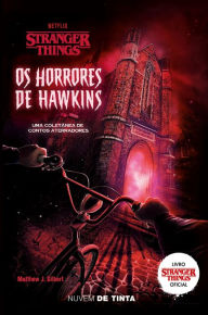 Title: Stranger Things: Os horrores de Hawkins (Série Stranger Things 4), Author: Matthew J. Gilbert