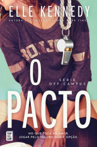 Title: O Pacto (Off-Campus 1), Author: Elle Kennedy