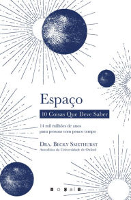 Title: Espaço: 10 Coisas Que Deve Saber, Author: Dr. Becky Smethurst