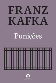 Title: Punições: A Sentença, A Metamorfose, Na Colónia Penal, Author: Franz Kafka