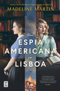 Title: Uma Espia Americana em Lisboa, Author: Madeline Martin