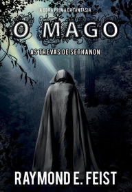 Title: O Mago - As Trevas de Sethanon, Author: Raymond E. Feist