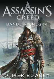 Title: Assassin¿s Creed ¿ Bandeira Negra, Author: Oliver Bowden