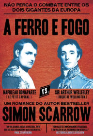 Title: A Ferro e Fogo, Author: Simon Scarrow