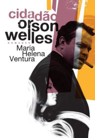 Title: Cidadão Orson Welles, Author: Maria Helena Ventura