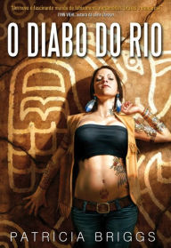 Title: O Diabo do Rio, Author: Patricia Briggs