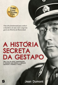 Title: A História Secreta da Gestapo, Author: Jean Dumont